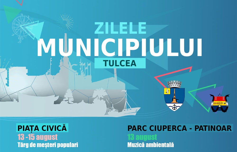 ZILELE MUNICIPIULUI TULCEA 2021 PROGRAM