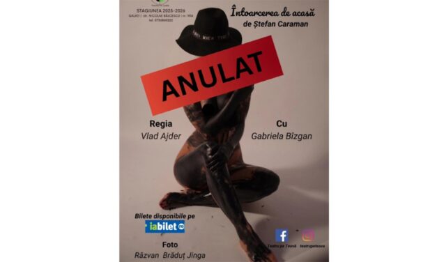 Spectacolul „Întoarcerea de acasă”, anulat de ordonanţa austerităţii