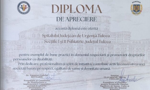 Recunoaştere la Senat pentru Secţia de Psihiatrie Tulcea: model de bune practici în sprijinul persoanelor cu dizabilităţi