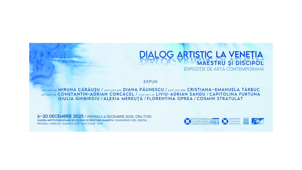 Facultatea de Arte din cadrul Universității „Dunărea de Jos” din Galați expune la Galeria Institutului Român de Cultură și Cercetare Umanistă din Veneția