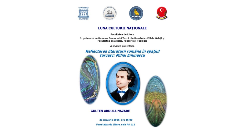 Eminescu, citit în limba turcă: eveniment cultural special la Universitatea „Dunărea de Jos” din Galaţi