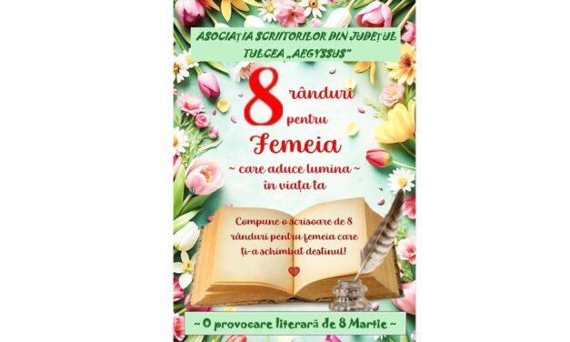 Concurs online de poezie şi proză, organizat pentru tulceni: „8 rânduri pentru femeia care aduce lumină în viaţa ta”