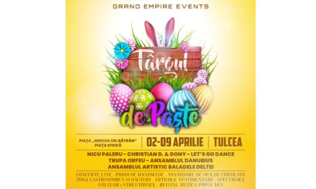 Târg de Paşte în Piaţa Civică din Tulcea: o săptămână de tradiţii şi spectacole