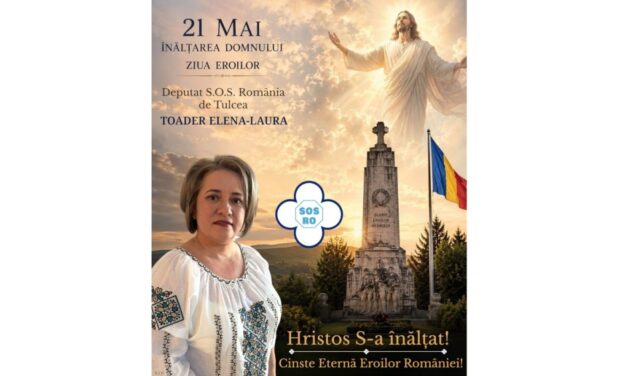 Deputat S.O.S. România de Tulcea Elena-Laura Toader, mesaj de Înălţarea Domnului şi Ziua Eroilor