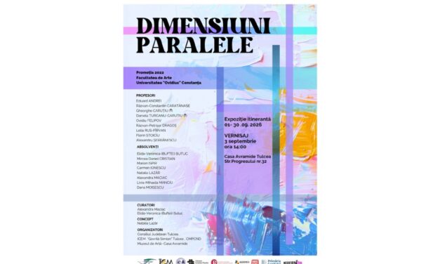 Expoziţia „Dimensiuni paralele” ajunge la Tulcea