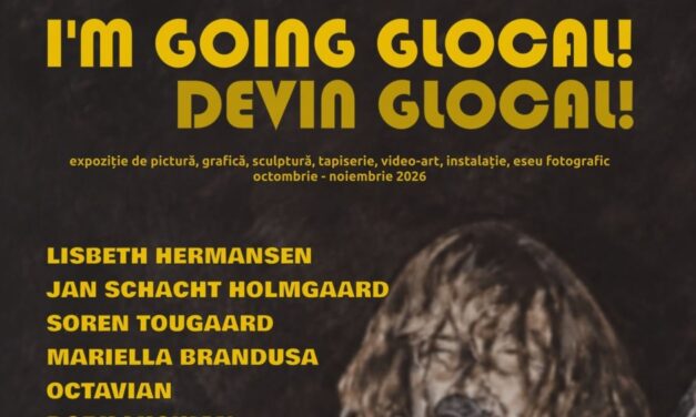 „I’m going Glocal! Devin Glocal!”, expoziţie colectivă despre identitate şi globalizare, la Casa Avramide din Tulcea