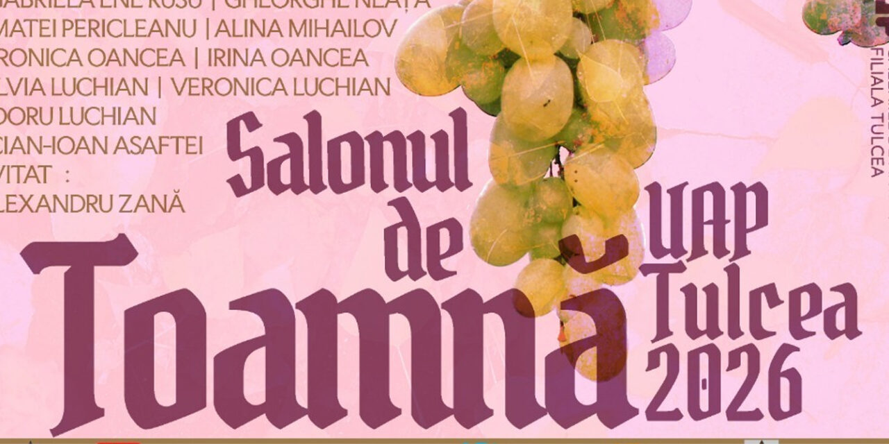 Dublu eveniment la Galeriile de Artă UAP Tulcea: Salonul de Toamnă 2026 şi lansarea volumului „Oglinda artelor plastice”, semnat de Adrian Pal