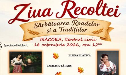 „Ziua Recoltei”, sărbătorită la Isaccea
